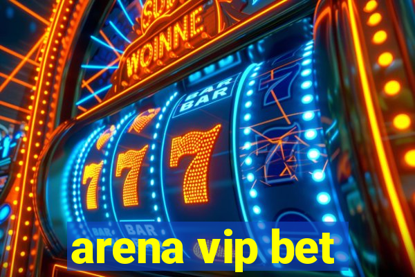 arena vip bet